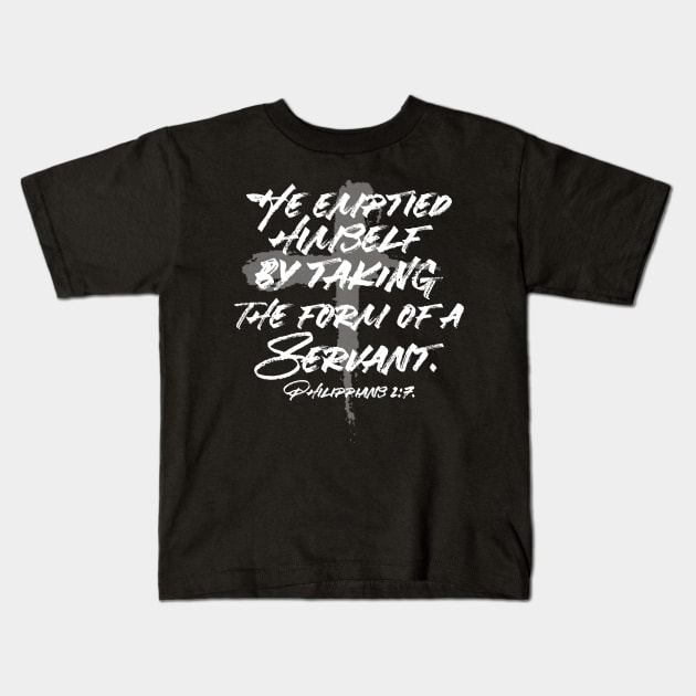 He Emptied Himself Taking the Form of a Servant Easter Philippians 2:7 Kids T-Shirt by Contentarama